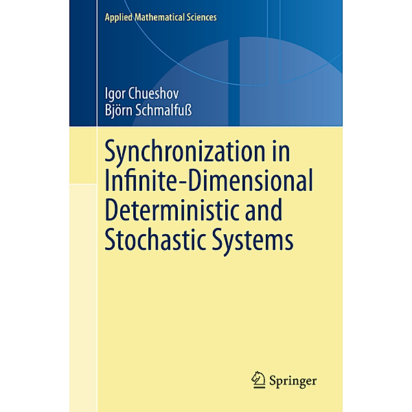 Synchronization in Infinite-Dimensional Deterministic and Stochastic Systems, Igor Chueshov, Björn Schmalfuß