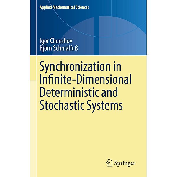 Synchronization in Infinite-Dimensional Deterministic and Stochastic Systems, Igor Chueshov, Björn Schmalfuß