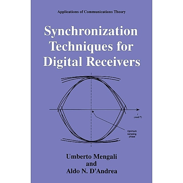 Synchronization Techniques for Digital Receivers / Applications of Communications Theory, Umberto Mengali