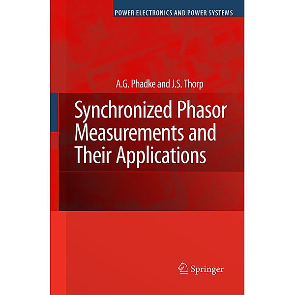 Synchronized Phasor Measurements and Their Applications, A.G. Phadke, J.S. Thorp