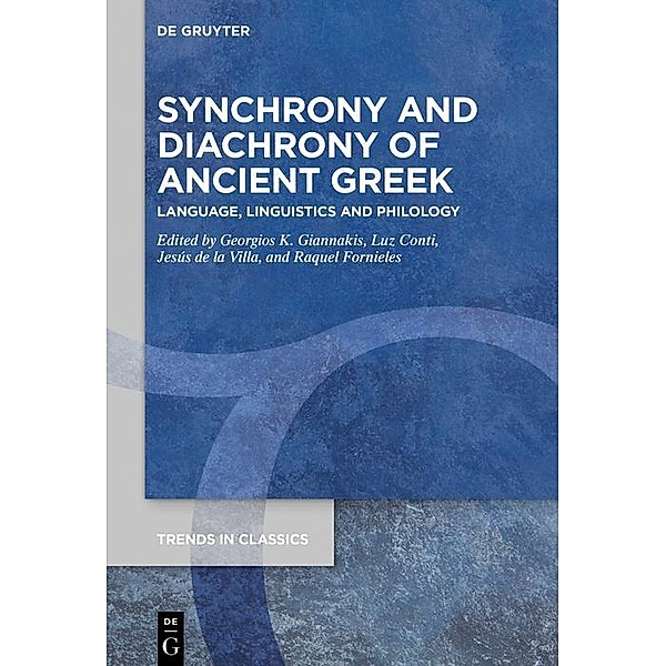 Synchrony and Diachrony of Ancient Greek / Trends in Classics - Supplementary Volumes Bd.112