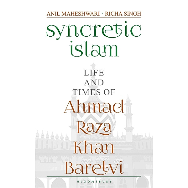Syncretic Islam / Bloomsbury India, Anil Maheshwari, Richa Singh