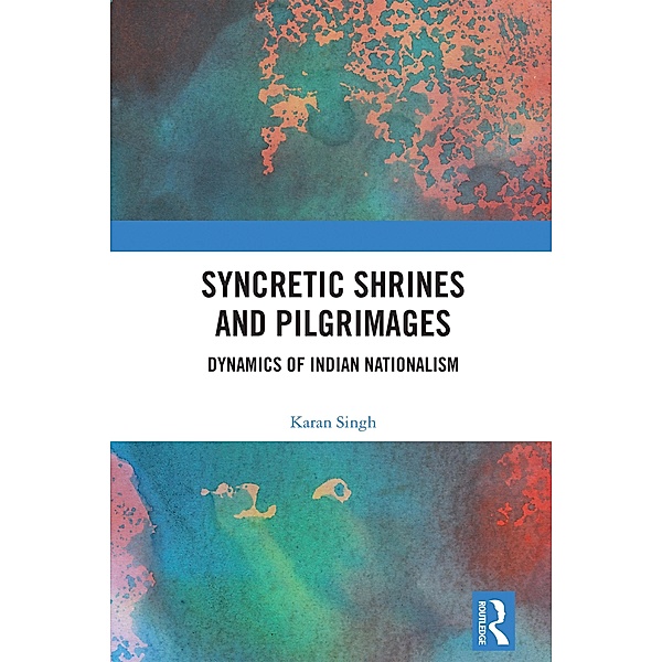 Syncretic Shrines and Pilgrimages, Karan Singh