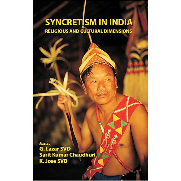 Syncretism in India Religious and Cultural Dimensions, Gnanapragasam Lazar
