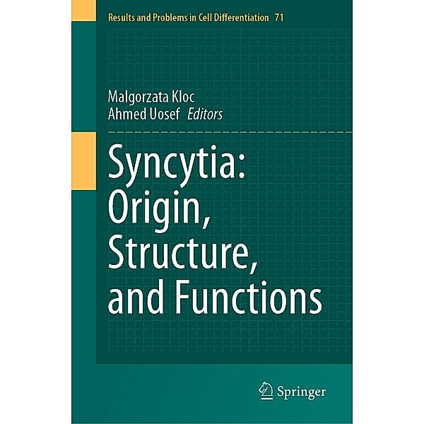 Syncytia: Origin, Structure, and Functions / Results and Problems in Cell Differentiation Bd.71