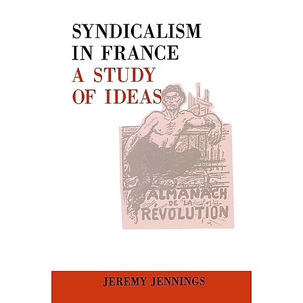 Syndicalism in France / St Antony's Series, J. R. Jennings
