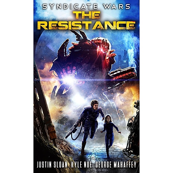 Syndicate Wars: Syndicate Wars: The Resistance, Justin Sloan, George Mahaffey, Kyle Noe