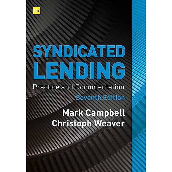 Syndicated Lending 7th edition, Mark Campbell, Christoph Weaver