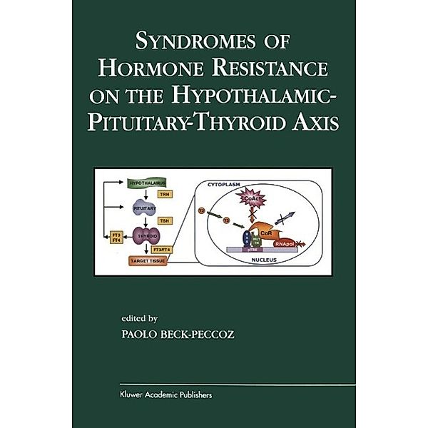 Syndromes of Hormone Resistance on the Hypothalamic-Pituitary-Thyroid Axis / Endocrine Updates Bd.22