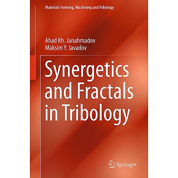 Synergetics and Fractals in Tribology, Ahad Kh Janahmadov, Maksim Yagub Javadov