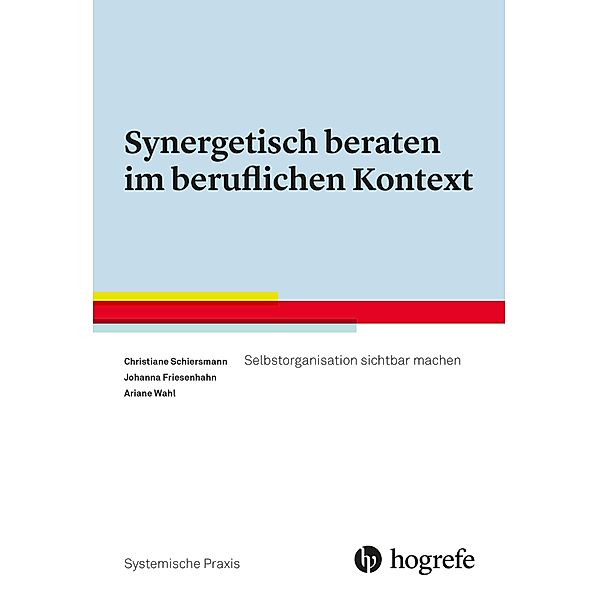 Synergetisch beraten im beruflichen Kontext, Johanna Friesenhahn, Christiane Schiersmann, Ariane Wahl