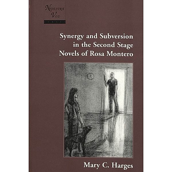 Synergy and Subversion in the Second Stage Novels of Rosa Montero, Mary C. Harges