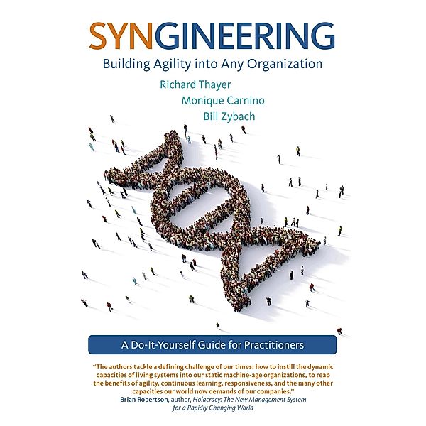 Syngineering: Building Agility into Any Organization, Richard Evan Thayer