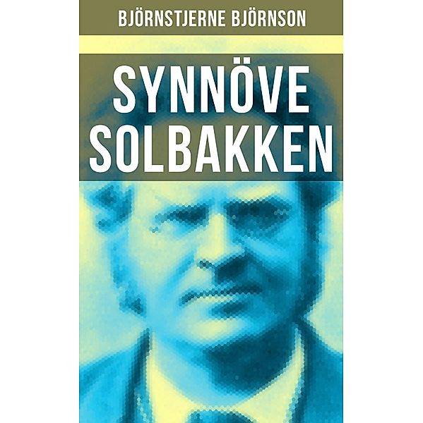 Synnöve Solbakken, Björnstjerne Björnson