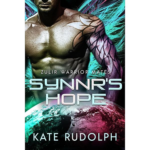 Synnr's Hope (Zulir Warrior Mates, #2) / Zulir Warrior Mates, Kate Rudolph