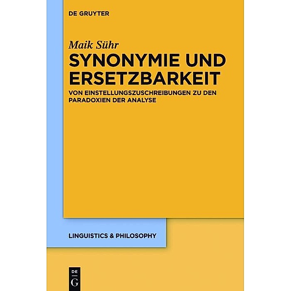 Synonymie und Ersetzbarkeit / Linguistics & Philosophy Bd.7, Maik Sühr
