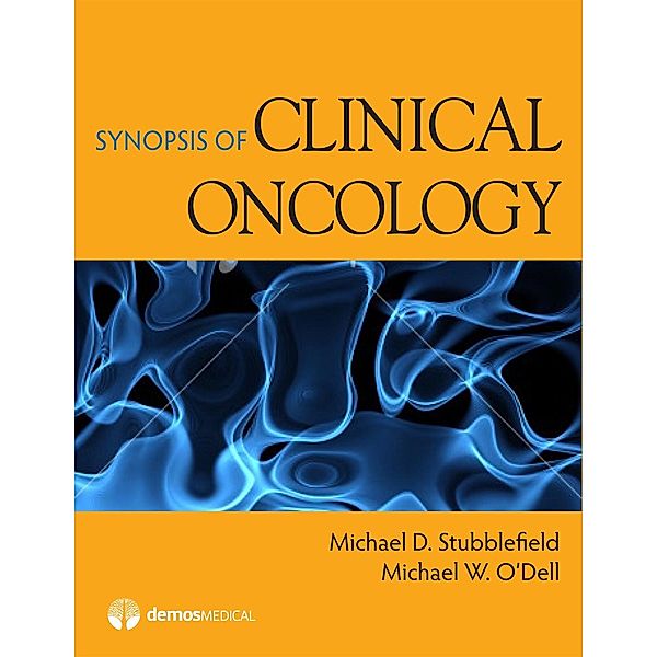 Synopsis of Clinical Oncology, Michael W. O'Dell, Michael D. Stubblefield