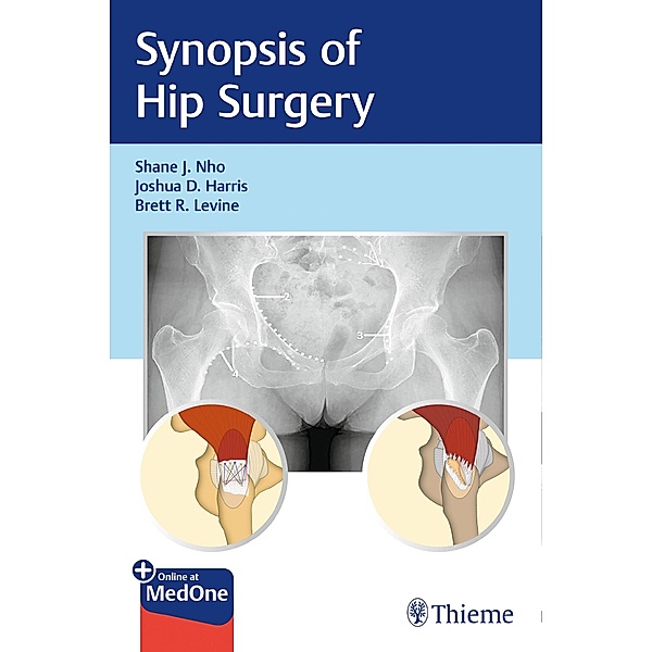 Synopsis of Hip Surgery, Shane J. Nho, Joshua D. Harris, Brett R. Levine