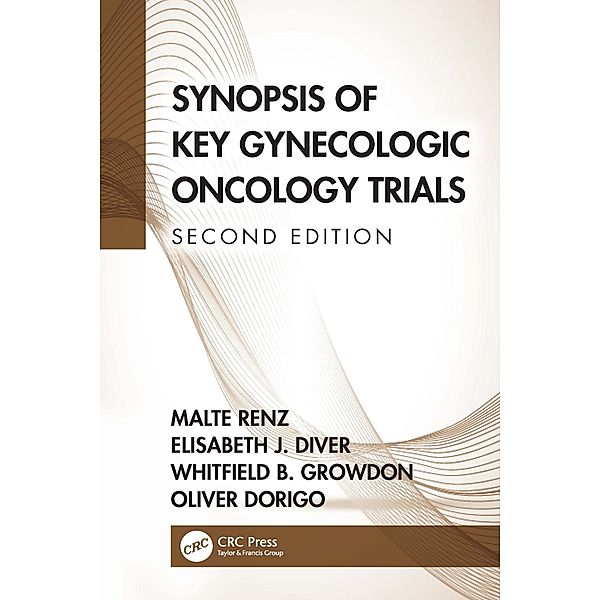 Synopsis of Key Gynecologic Oncology Trials, Malte Renz, Elisabeth Diver, Whitfield Growdon, Oliver Dorigo
