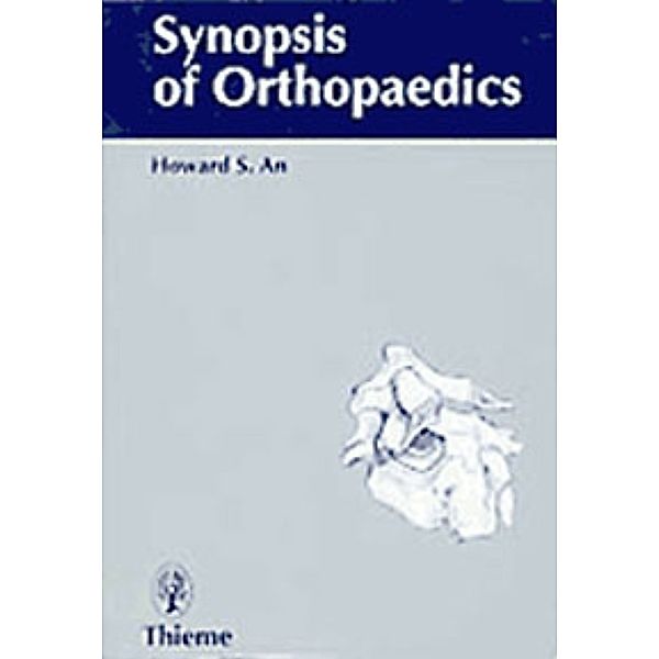 Synopsis of Orthopaedics, Howard S. An