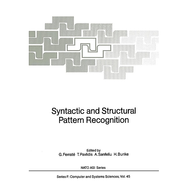 Syntactic and Structural Pattern Recognition / NATO ASI Subseries F: Bd.45