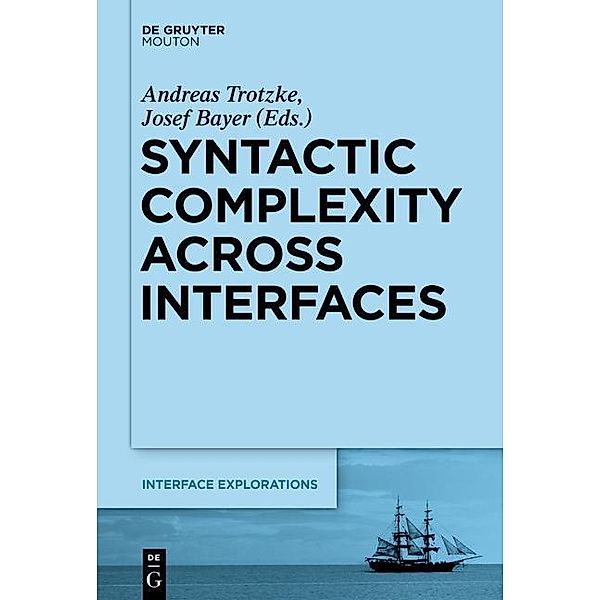 Syntactic Complexity across Interfaces / Interface Explorations [IE] Bd.30