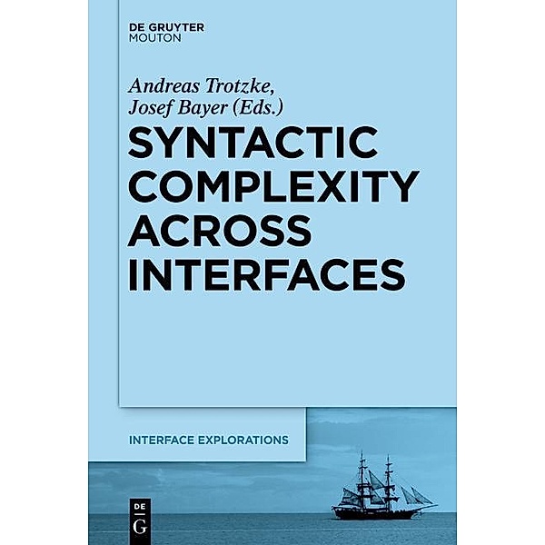 Syntactic Complexity across Interfaces / Interface Explorations Bd.30