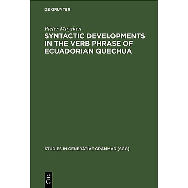 Syntactic Developments in the Verb Phrase of Ecuadorian Quechua / Studies in Generative Grammar [SGG] Bd.2, Pieter Muysken