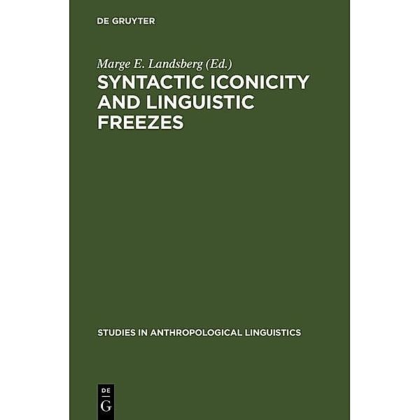 Syntactic Iconicity and Linguistic Freezes / Studies in Anthropological Linguistics Bd.9