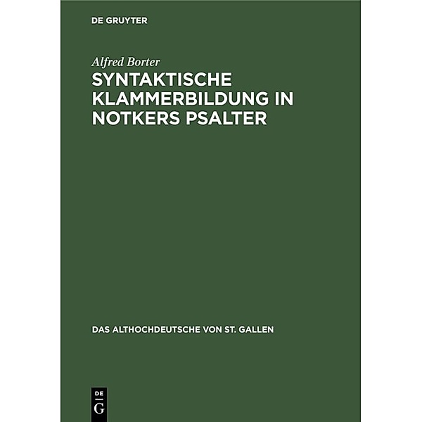 Syntaktische Klammerbildung in Notkers Psalter, Alfred Borter