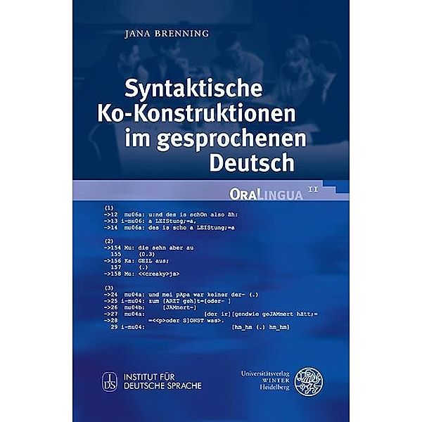 Syntaktische Ko-Konstruktionen im gesprochenen Deutsch / OraLingua Bd.11, Jana Brenning
