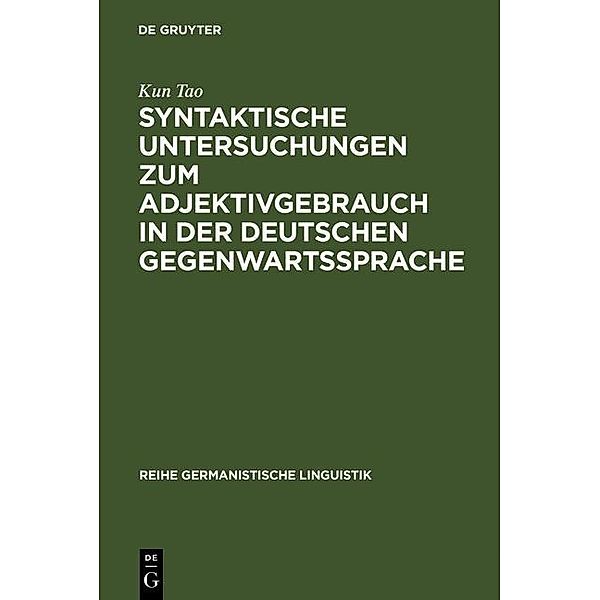 Syntaktische Untersuchungen zum Adjektivgebrauch in der deutschen Gegenwartssprache / Reihe Germanistische Linguistik Bd.116, Kun Tao