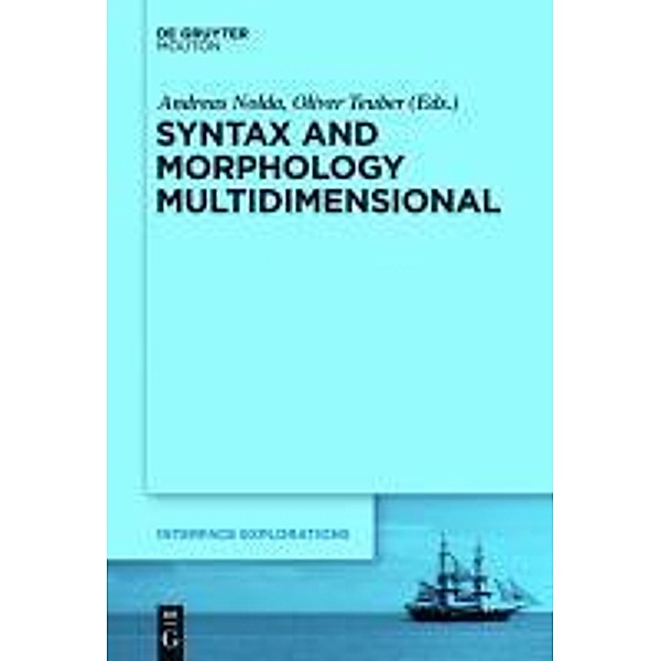 Syntax and Morphology Multidimensional / Interface Explorations Bd.24