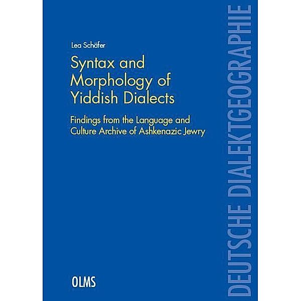 Syntax and Morphology of Yiddish Dialects, Lea Schäfer