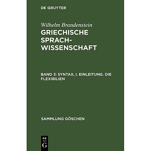 Syntax, I. Einleitung. Die Flexibilien / Sammlung Göschen Bd.924/924a, Wilhelm Brandenstein