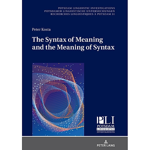 Syntax of Meaning and the Meaning of Syntax, Kosta Peter Kosta