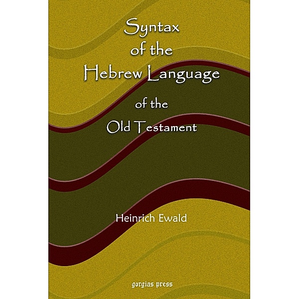 Syntax of the Hebrew Language of the Old Testament, Heinrich Ewald