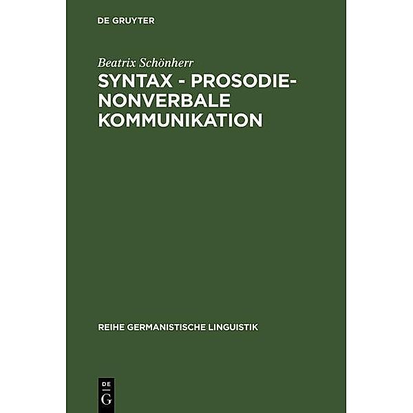 Syntax - Prosodie - nonverbale Kommunikation / Reihe Germanistische Linguistik Bd.182, Beatrix Schönherr