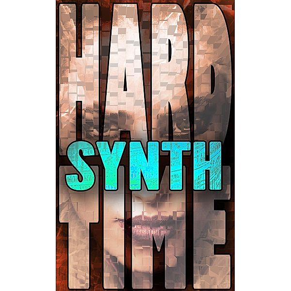 Synth (Hard Time, #5), Erec Stebbins