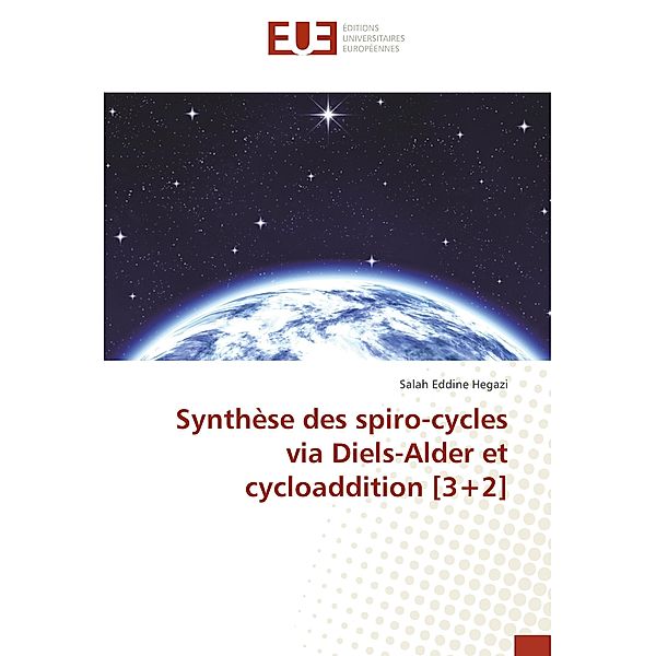 Synthèse des spiro-cycles via Diels-Alder et cycloaddition [3+2], Salah Eddine Hegazi