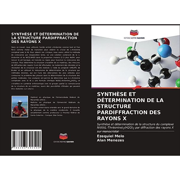 SYNTHÈSE ET DÉTERMINATION DE LA STRUCTURE PARDIFFRACTION DES RAYONS X, Ezequiel Melo, Alan Menezes