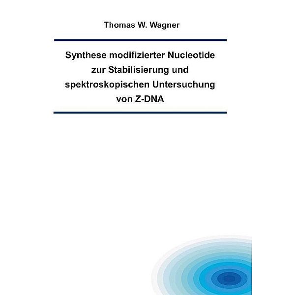 Synthese modifizierter Nucleotide zu Stabilisierung und spektroskopischen Untersuchung von Z-DNA