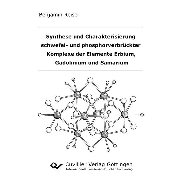Synthese und Charakterisierung schwefel- und phosphorverbrückter Komplexe der Elemente Erbium, Gadolinium und Samarium