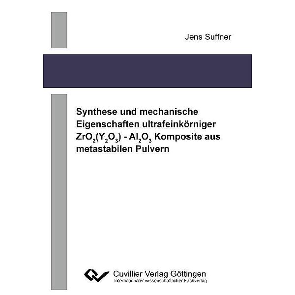 Synthese und mechanische Eigenschaften ultrafeinkörniger ZrO2(Y2O3) - Al2O3 Komposite aus metastabilen Pulvern