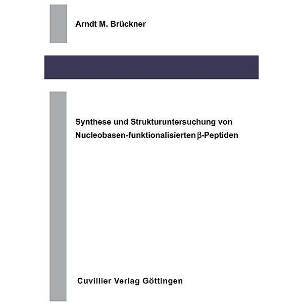 Synthese und Strukturuntersuchung von Nucleobasen-funktionalisierten ss-Peptiden