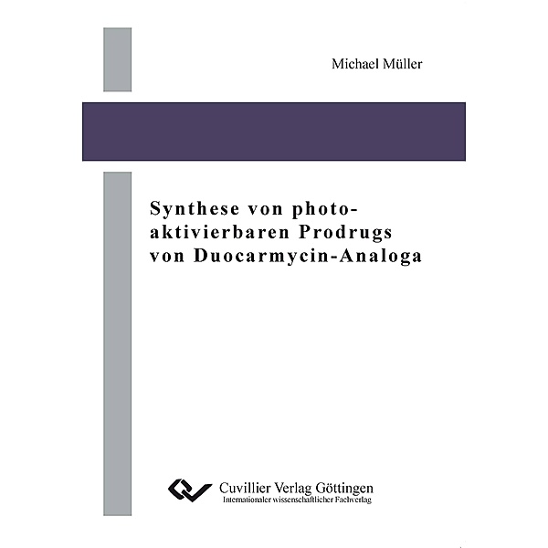Synthese von photo-aktivierbaren Prodrugs von Duocarmycin-Analoga, Michael Müller