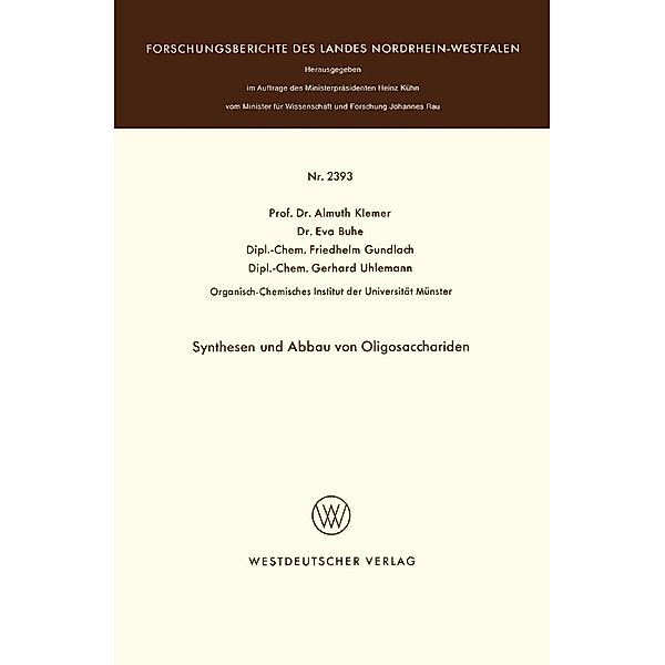 Synthesen und Abbau von Oligosacchariden / Forschungsberichte des Landes Nordrhein-Westfalen Bd.2393