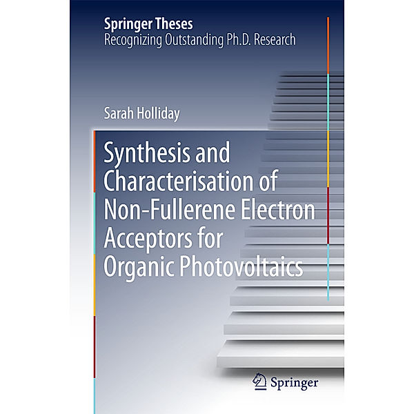 Synthesis and Characterisation of Non-Fullerene Electron Acceptors for Organic Photovoltaics, Sarah Holliday