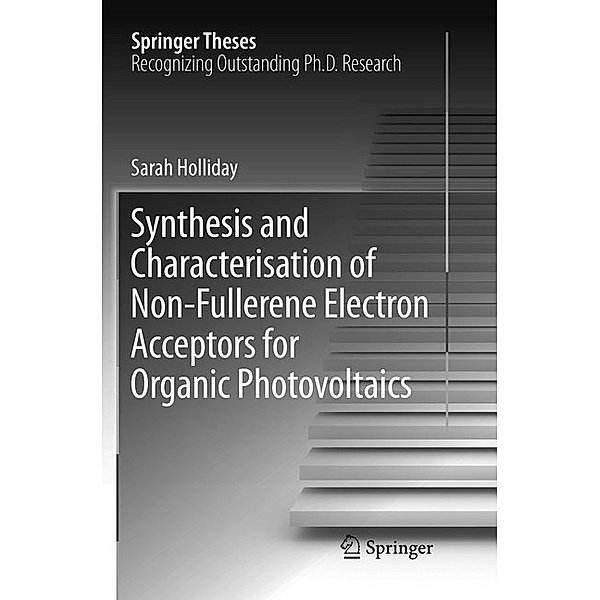 Synthesis and Characterisation of Non-Fullerene Electron Acceptors for Organic Photovoltaics, Sarah Holliday