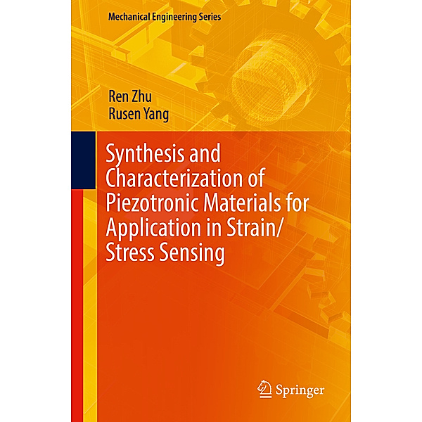 Synthesis and Characterization of Piezotronic Materials for Application in Strain/Stress Sensing, Ren Zhu, Rusen Yang